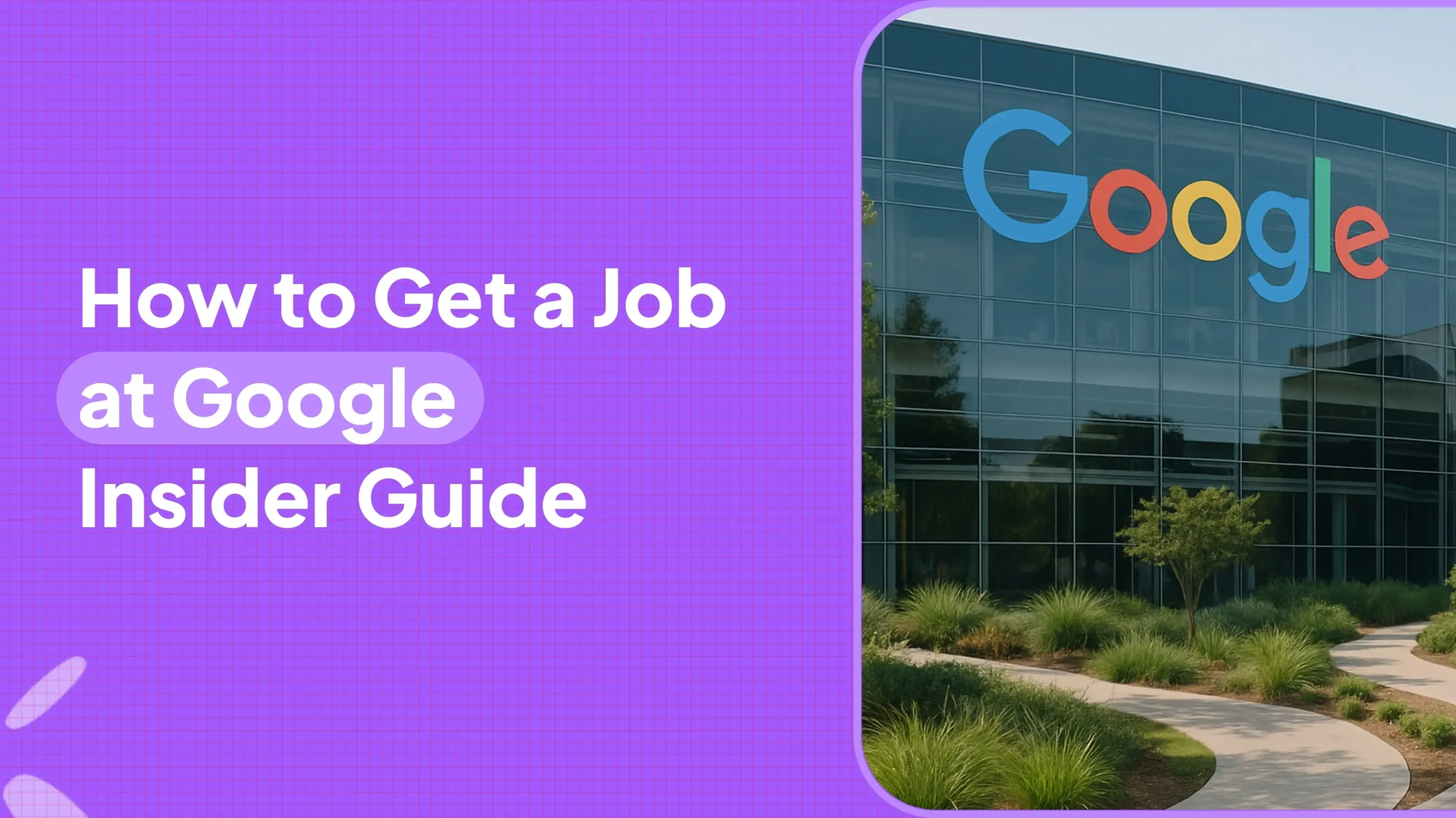 How to Get a Job at Google Insider Guide