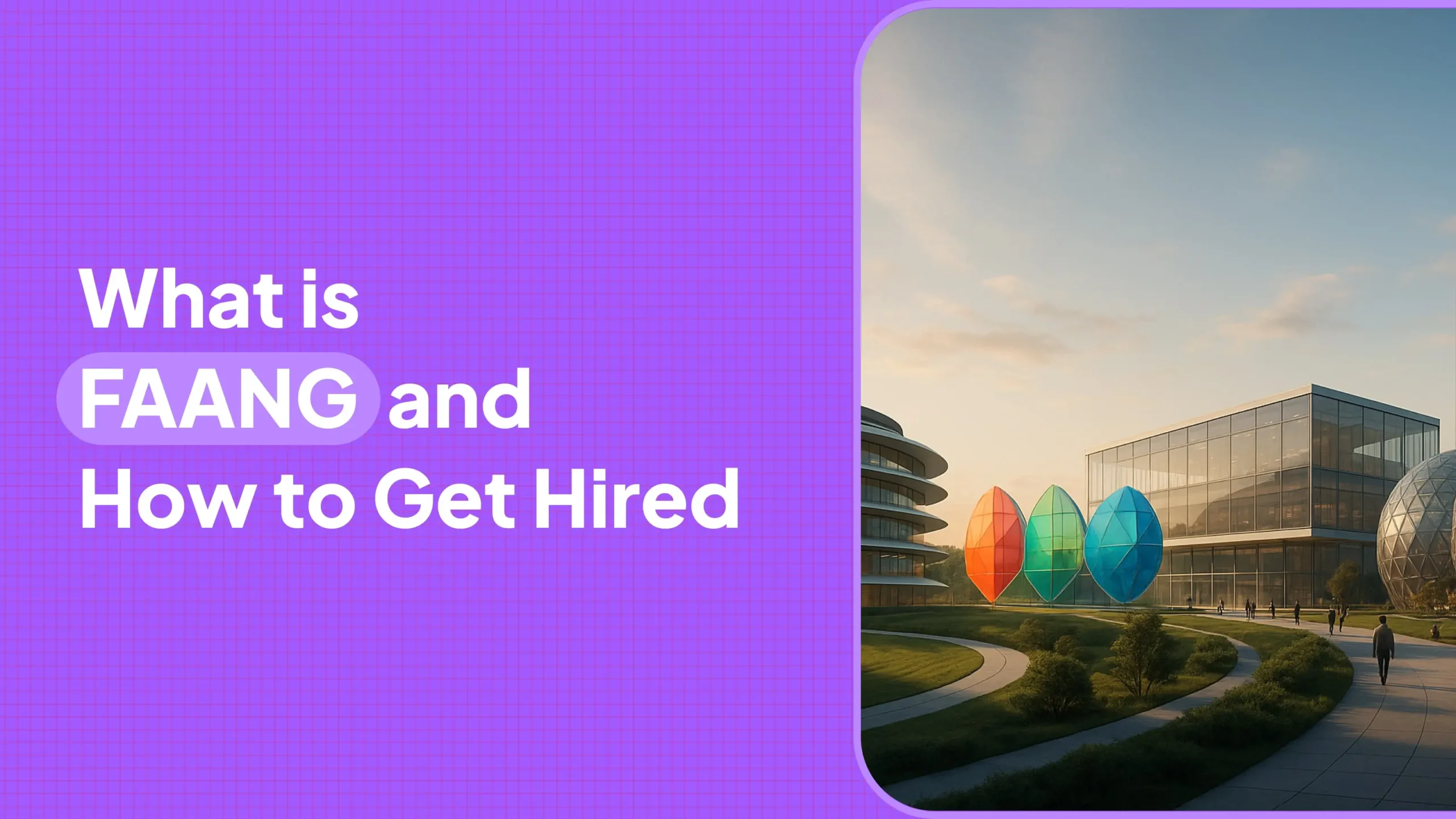 What Is FAANG? How to Get Hired by Top Tech Companies