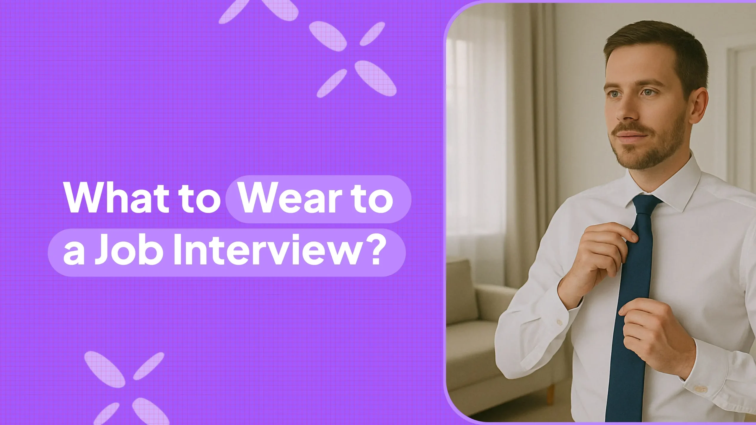 What to Wear to a Job Interview: Dress Codes & Outfit Tips