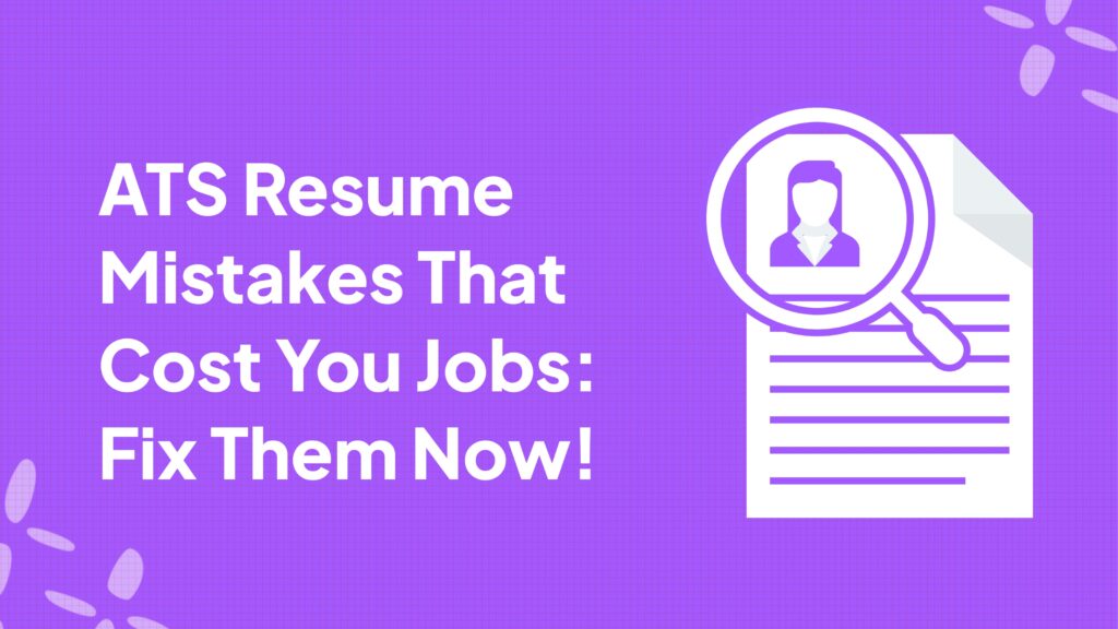 Top ATS Resume Mistakes & How to Fix Them