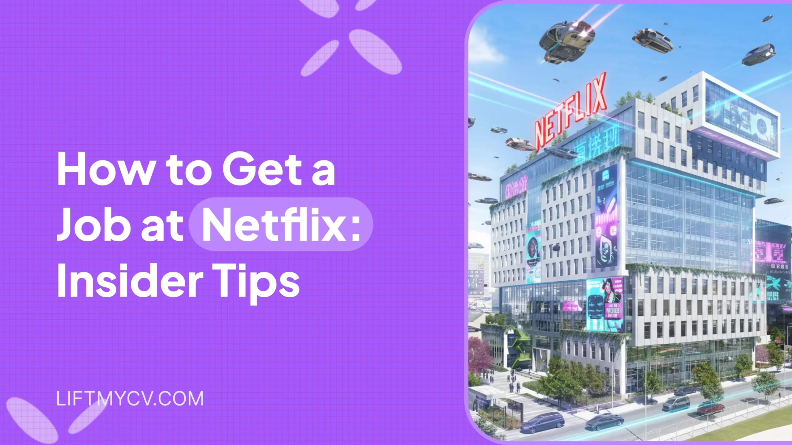 How to Get a Job at Netflix: Insider Tips