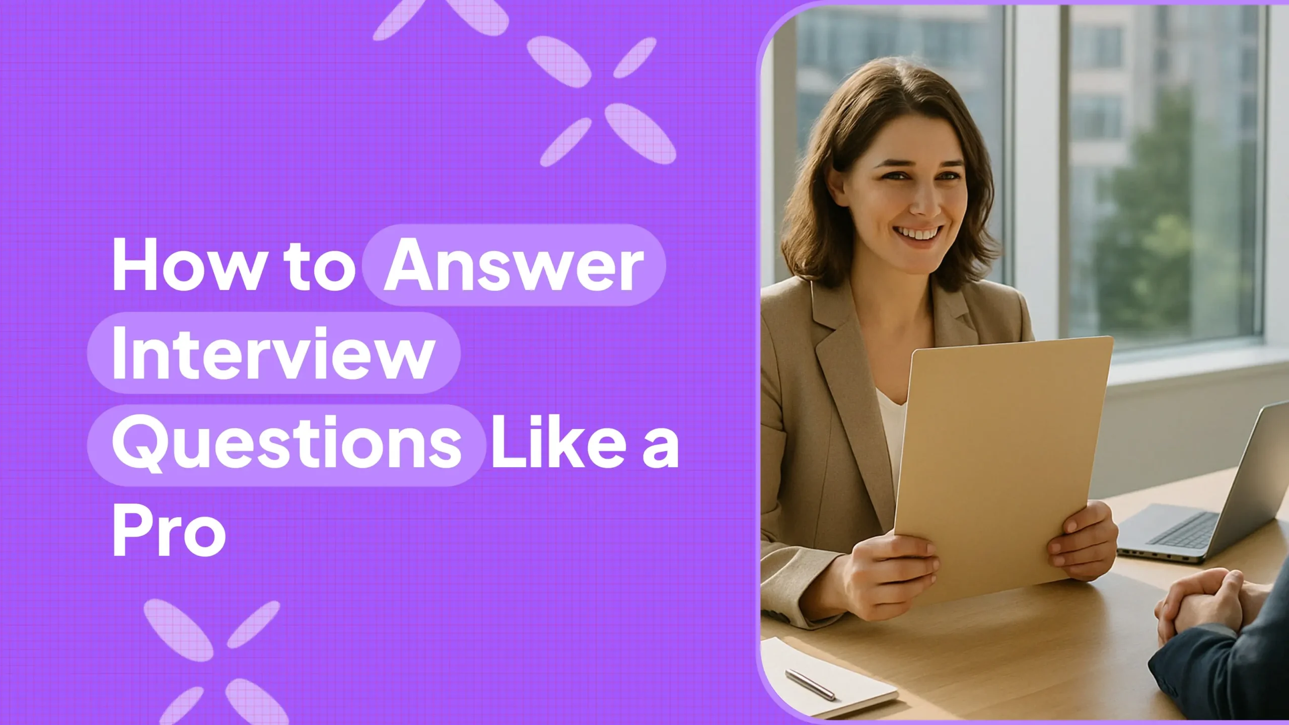 How to Answer Interview Questions Like a Pro