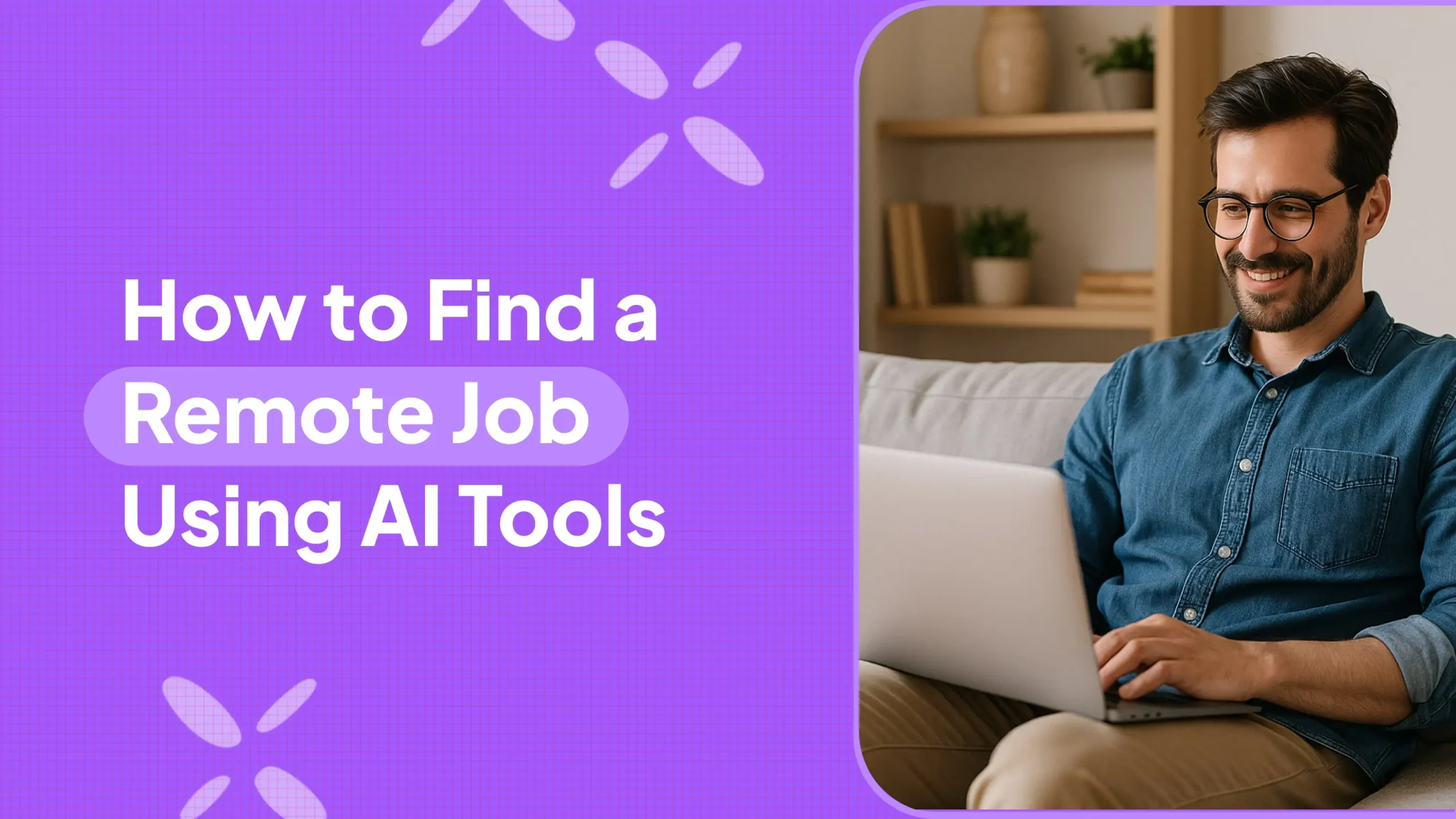 How to Find a Remote Job With No Experience (Using AI Tools)