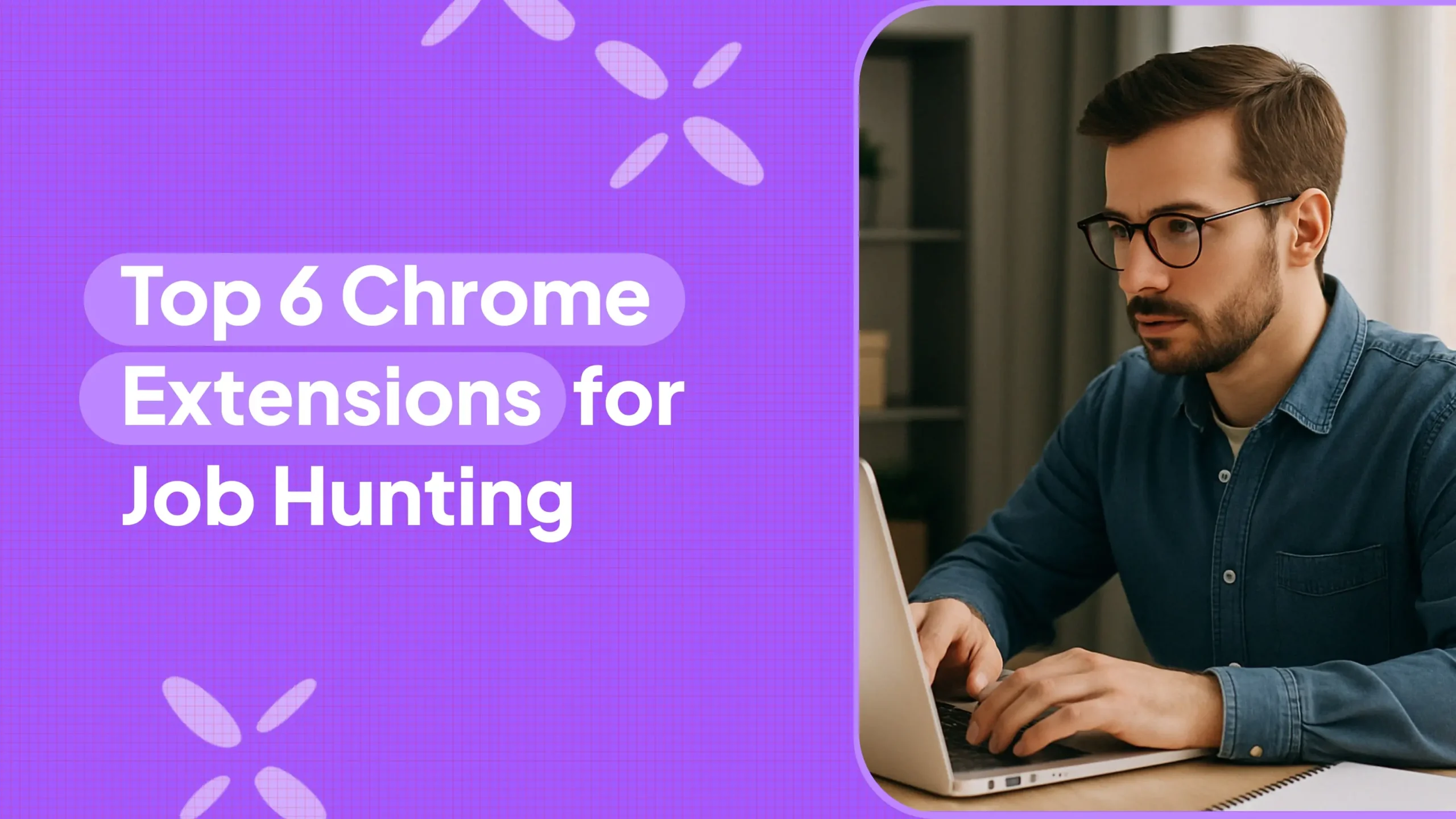Top 6 Chrome Extensions for Job Hunting That Actually Work