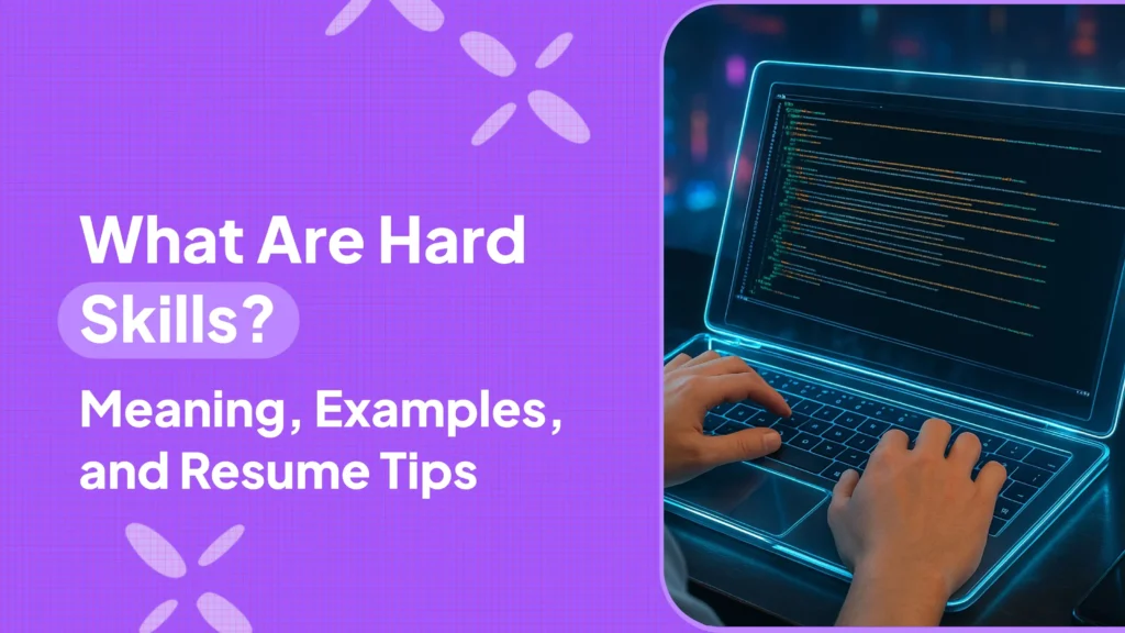 What Are Hard Skills? Meaning, Examples, and Resume Tips