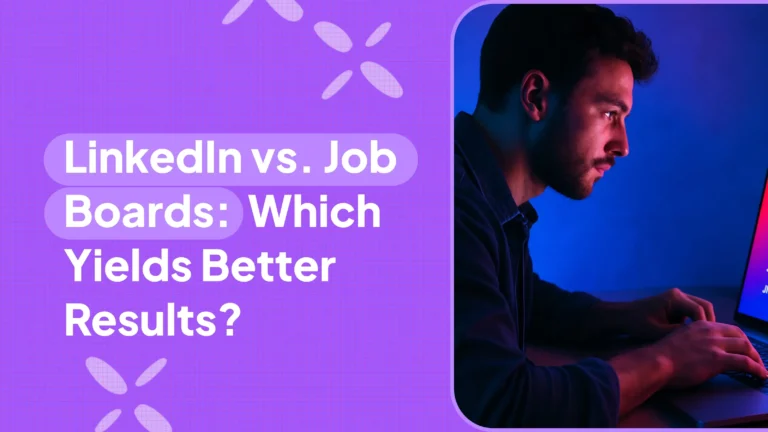 LinkedIn vs. Job Boards: Which Yields Better Results?